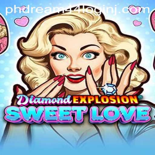 Exploring the Thrills of DiamondExplosionSweetLove and the Role of phdream 44 login