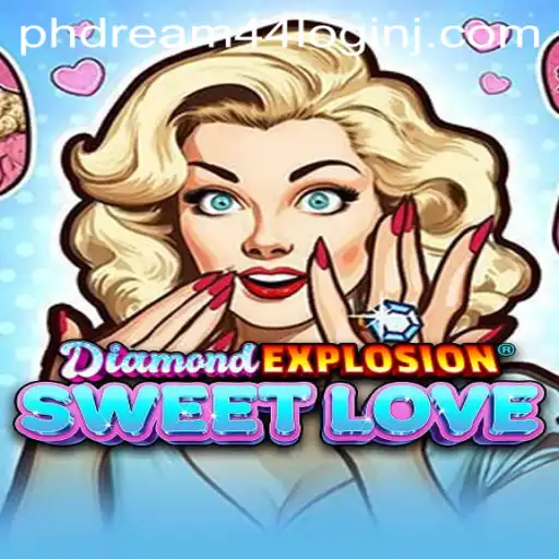 Exploring the Thrills of DiamondExplosionSweetLove and the Role of phdream 44 login