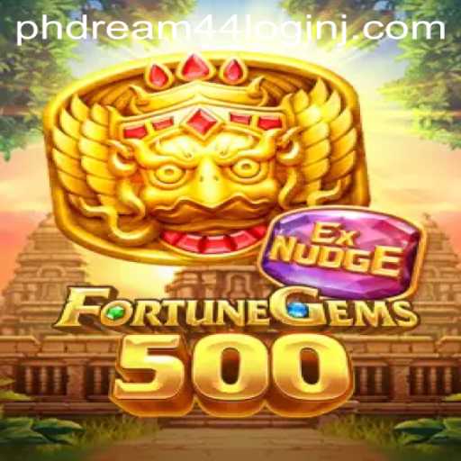 Exploring the Thrilling World of FortuneGems500 and Phdream 44 Login