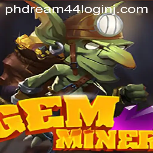 Exploring GemMiner: An In-Depth Look at the Game and Phdream 44 Login